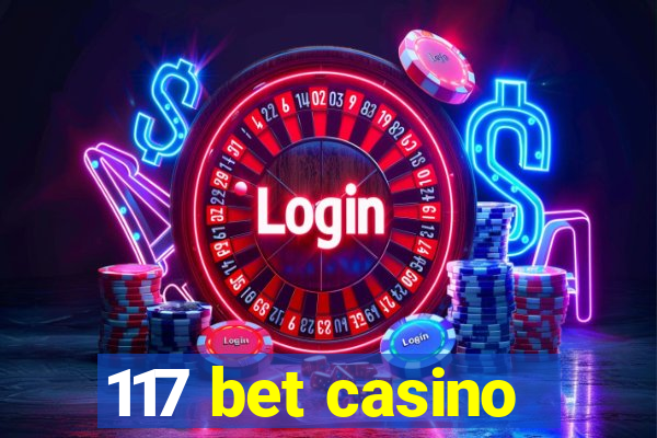 117 bet casino