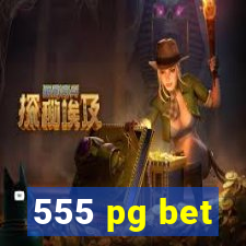 555 pg bet