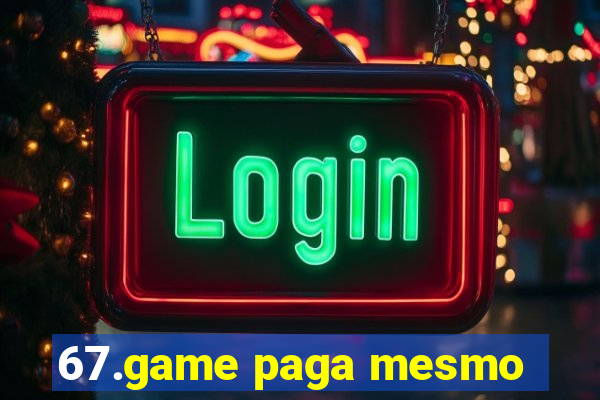 67.game paga mesmo