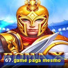 67.game paga mesmo