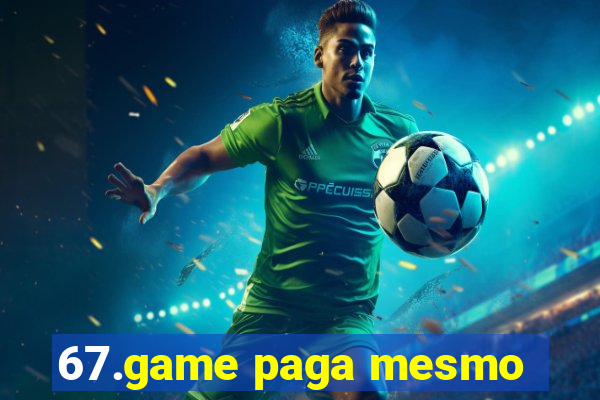 67.game paga mesmo