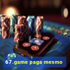 67.game paga mesmo