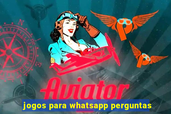 jogos para whatsapp perguntas