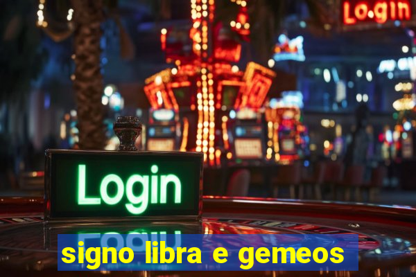 signo libra e gemeos