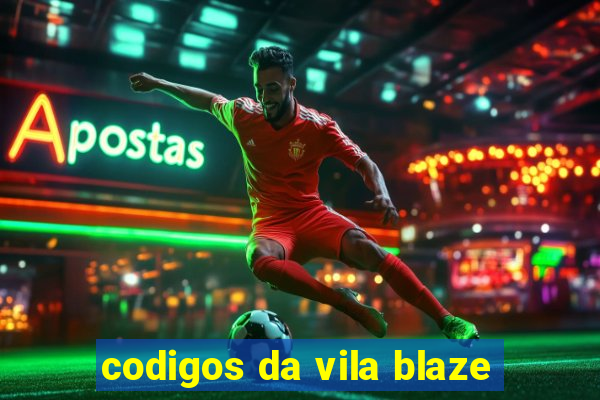 codigos da vila blaze