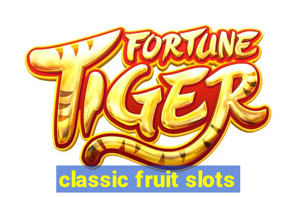 classic fruit slots