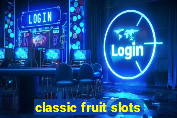 classic fruit slots