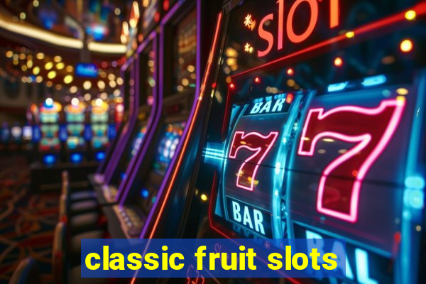 classic fruit slots