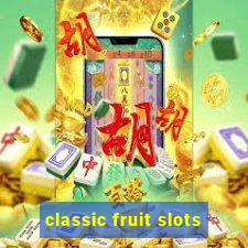 classic fruit slots