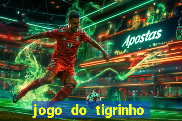 jogo do tigrinho de 2 reais