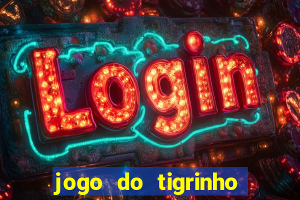 jogo do tigrinho de 2 reais