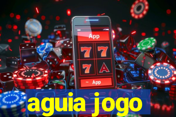 aguia jogo