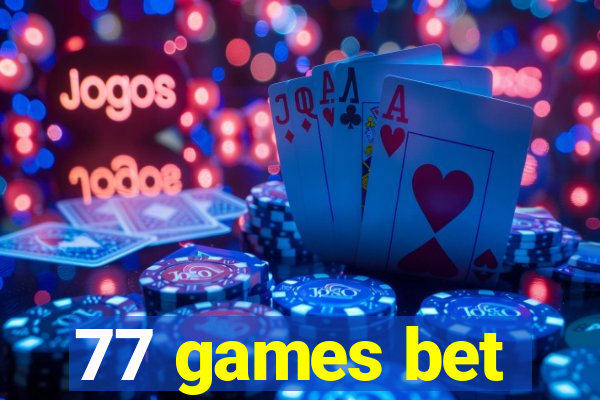 77 games bet