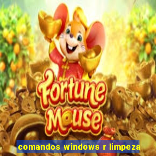 comandos windows r limpeza