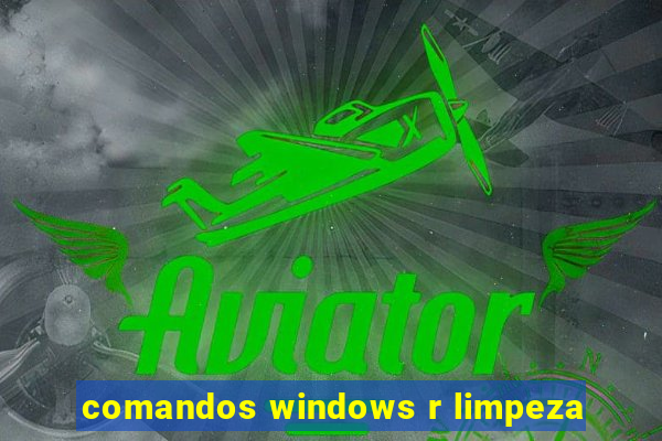 comandos windows r limpeza