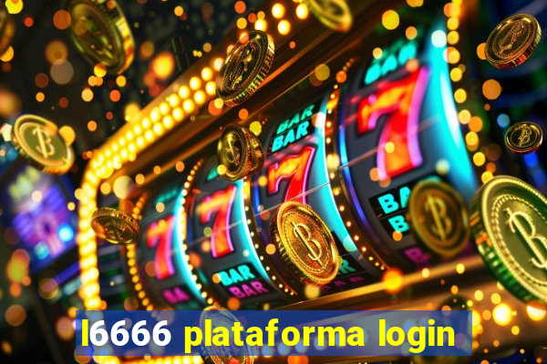 l6666 plataforma login