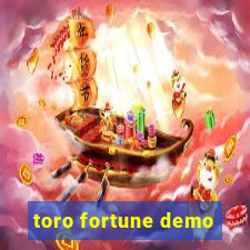 toro fortune demo