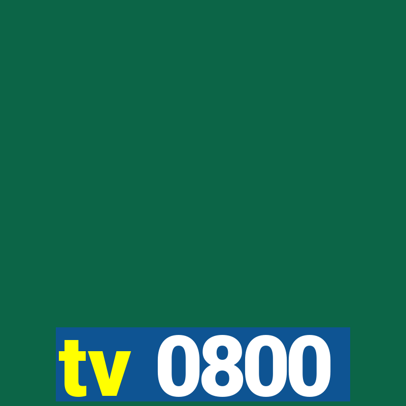 tv 0800