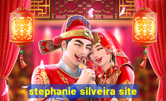 stephanie silveira site