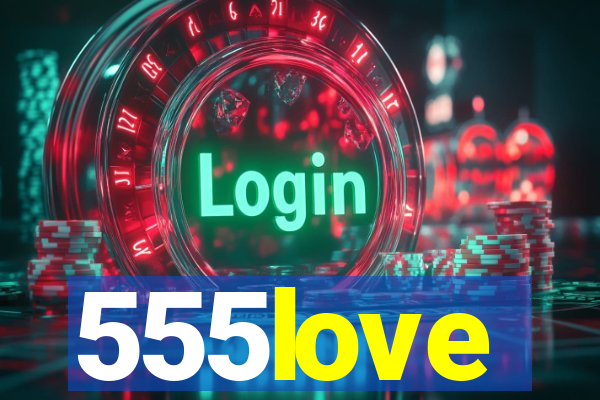 555love