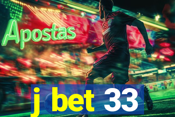 j bet 33