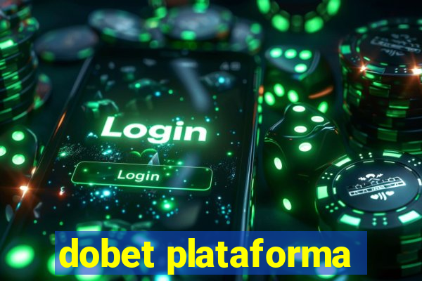 dobet plataforma