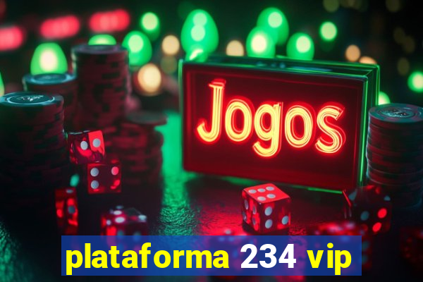 plataforma 234 vip