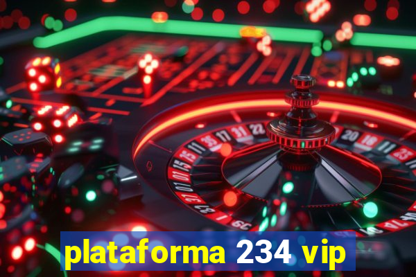 plataforma 234 vip