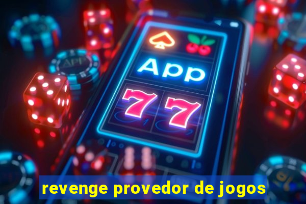 revenge provedor de jogos