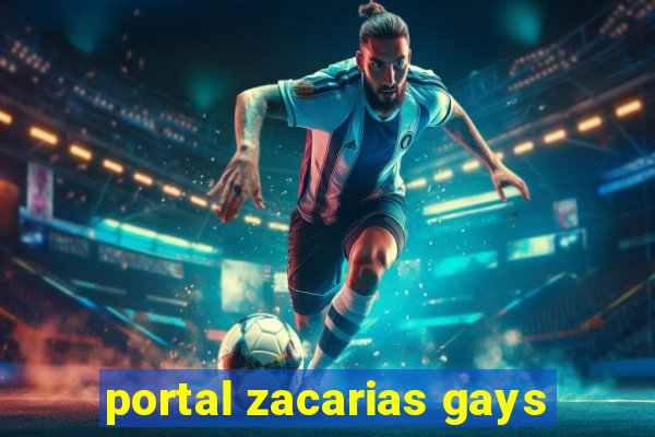 portal zacarias gays