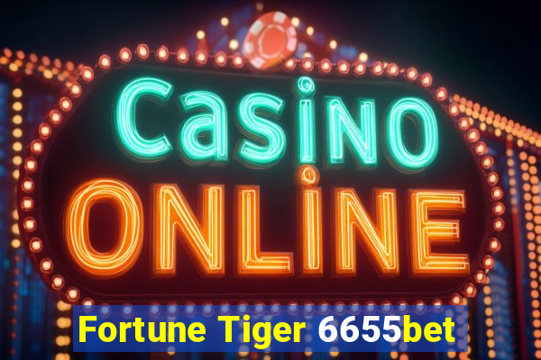 Fortune Tiger 6655bet