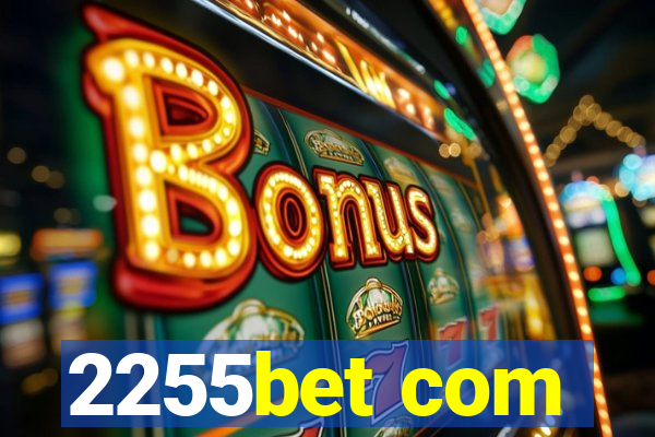 2255bet com