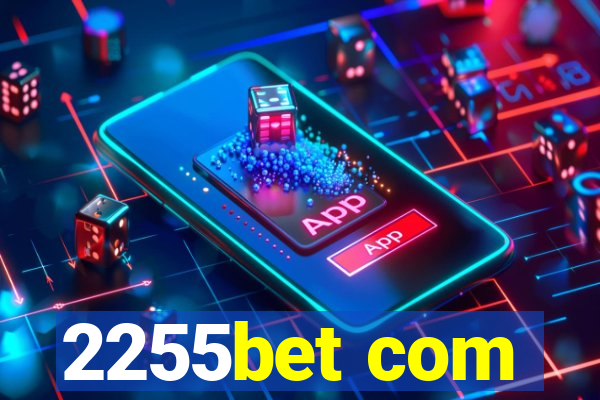 2255bet com