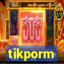 tikporm