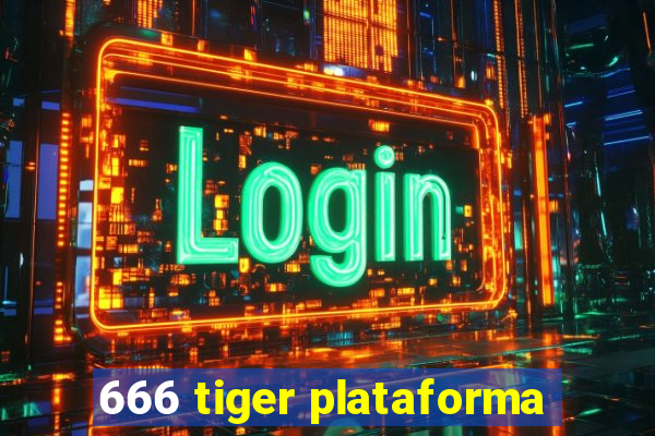 666 tiger plataforma