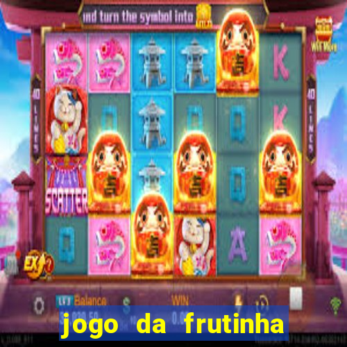 jogo da frutinha que paga dinheiro