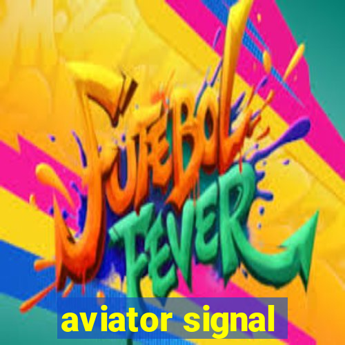 aviator signal