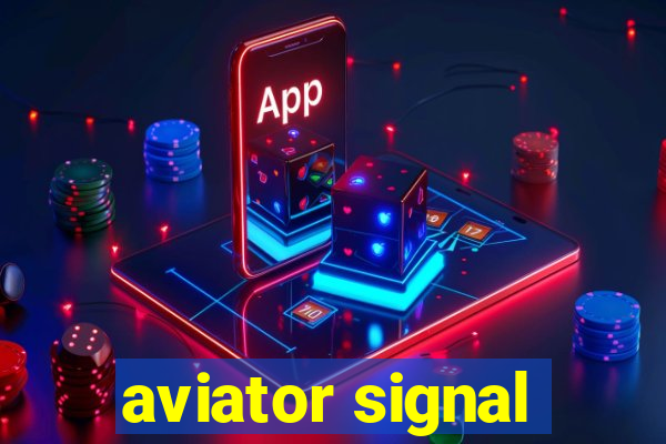 aviator signal