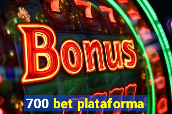 700 bet plataforma