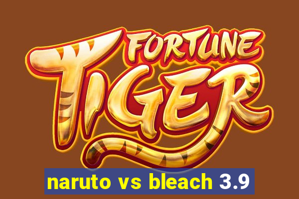 naruto vs bleach 3.9