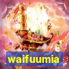 waifuumia