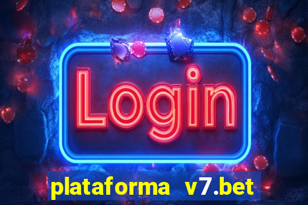 plataforma v7.bet paga mesmo