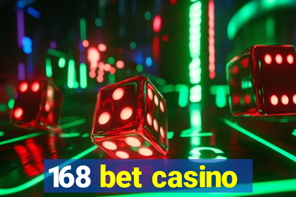 168 bet casino