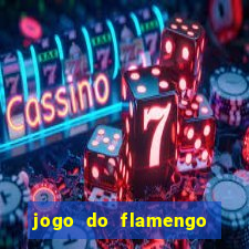 jogo do flamengo rede canais