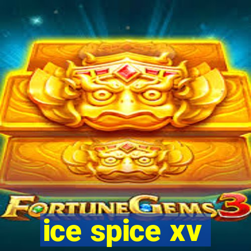 ice spice xv