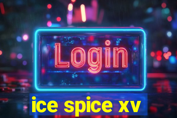 ice spice xv