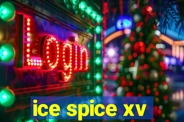 ice spice xv