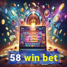 58 win bet