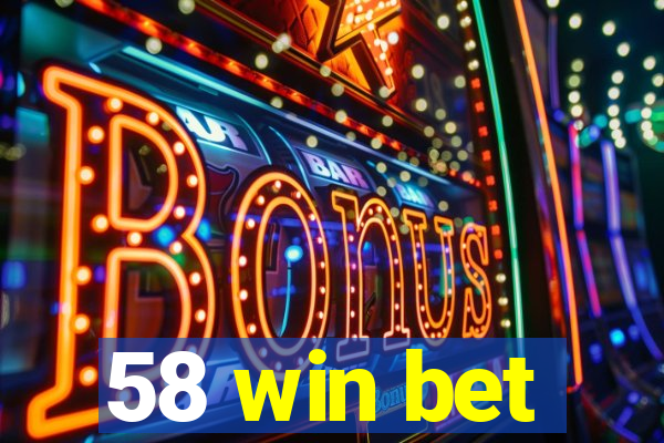 58 win bet