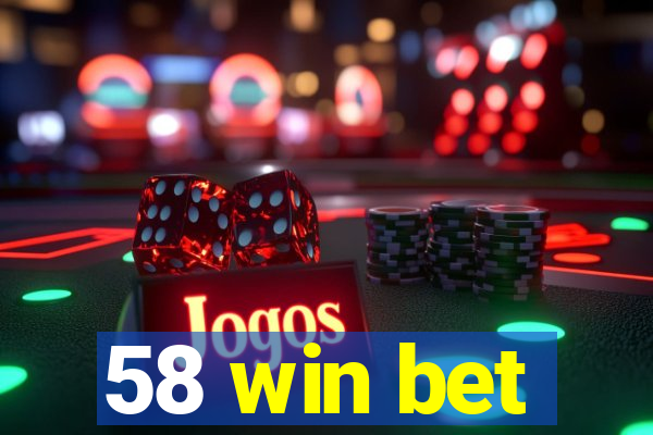 58 win bet